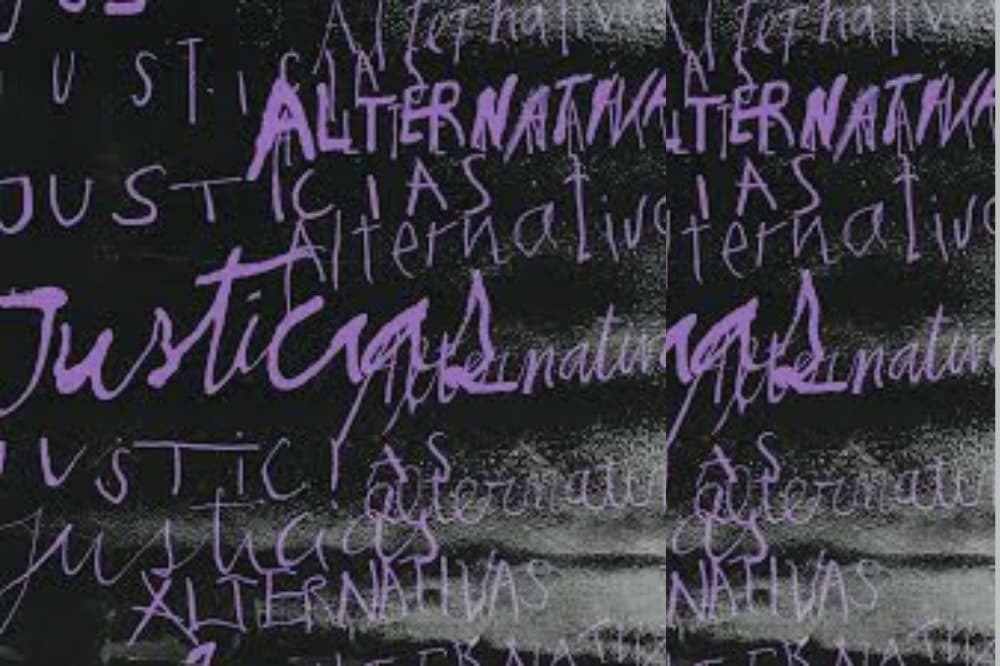 "Justicias Alternativas", el 1° Encuentro Internacional Antipunitivista y Abolicionista Penal