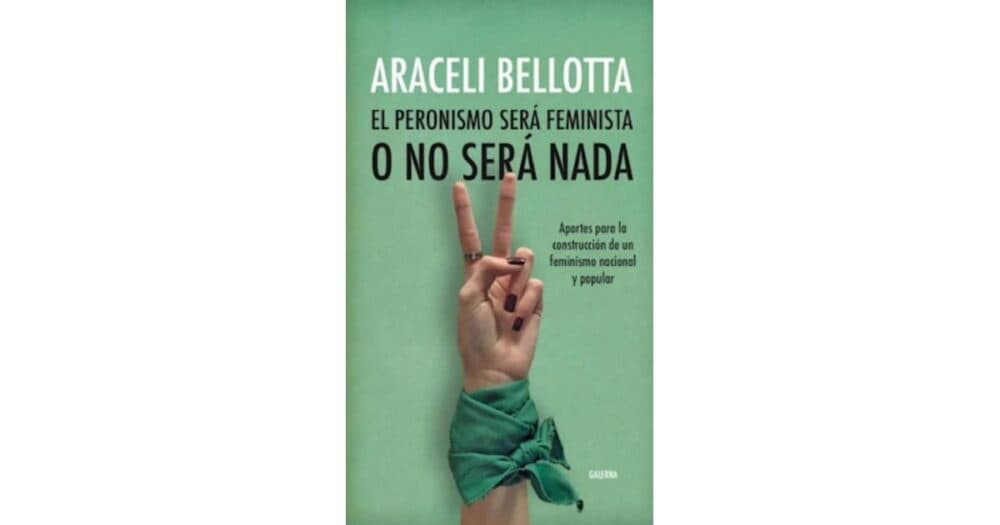 El peronismo será feminista o no será nada
