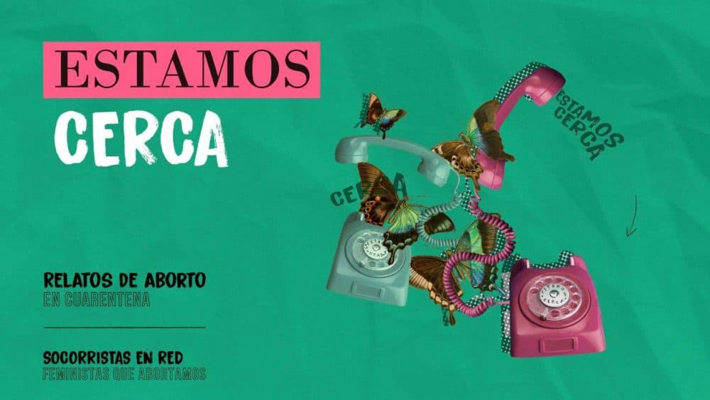 Estamos cerca. Relatos de aborto en cuarentena